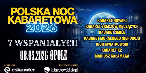 \u2b50\ufe0f08.05.2026 Opole\u2b50\ufe0f Polska Noc Kabaretowa 2026 \u2022 Siedmiu wspania\u0142ych