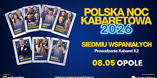 \u2b50\ufe0f08.05.2026 Opole\u2b50\ufe0f Polska Noc Kabaretowa 2026 \u2022 Siedmiu wspania\u0142ych