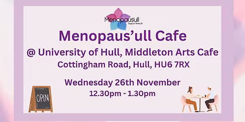 Menopaus'ull Cafe @ Middleton Arts Cafe, Hull University