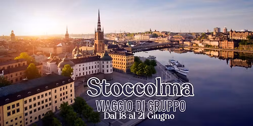 Viaggio di gruppo Stoccolma 18-21 Giugno 2026