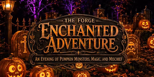 Enchanted Adventure: An Evening of Pumpkin Monsters, Magic, and Mischief