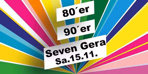 80er 90er Party Seven Gera