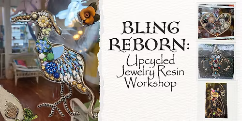 Bling Reborn: Upcycled Jewelry Resin Workshop