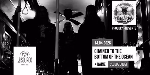Chained to the Bottom of the Ocean (US) + DA\u00cfNE (BE) @ La Source Beer Co.