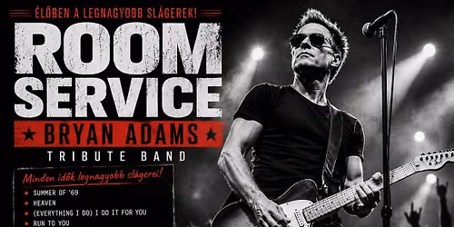 Room Service - Bryan Adams tribute@B\u00f3kay kert