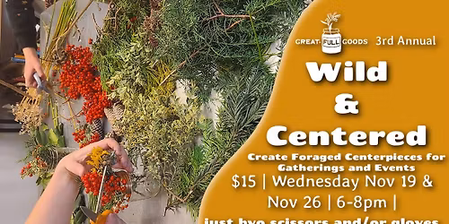 3rd Annual | Foraged Centerpiece Workshop