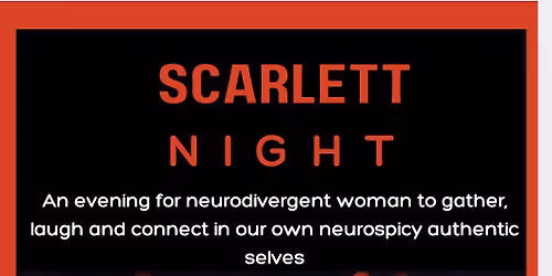 Scarlett Neuro Spicy Women's Evening  *Note New Regular Date! Second Thursday Of Each Month!* 