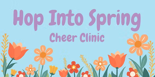 Hop Into Spring Cheer Clinic!