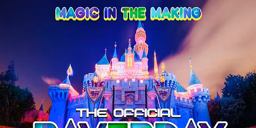 Magic in the making presents the 24 annual raverday