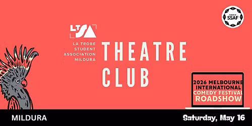 LTSA Mildura Theatre Club - Melbourne Comedy Festival Roadshow