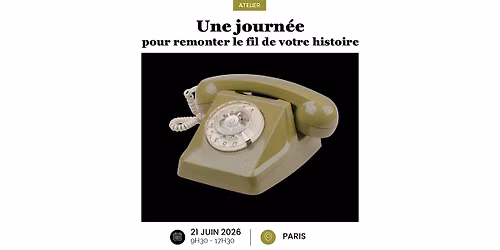 Une journ\u00e9e pour remonter le fil de votre histoire