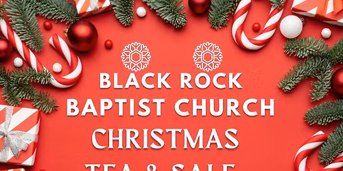 Black Rock Baptist Church Christmas Tea & Sale
