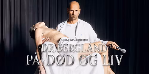 Dr. Bergland \u2013 P\u00e5 d\u00f8d og liv \/ Stavanger konserthus