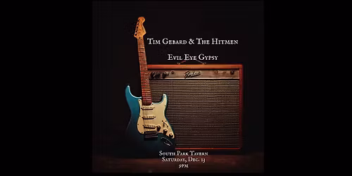 Tim Gebard & The Hitmen and Evil Eye Gypsy at South Park Tavern