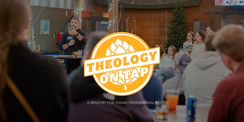 Theology on Tap: A Ministry for Young Professionals