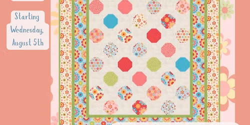 Wednesday Beginning Quilt class - Flower Power
