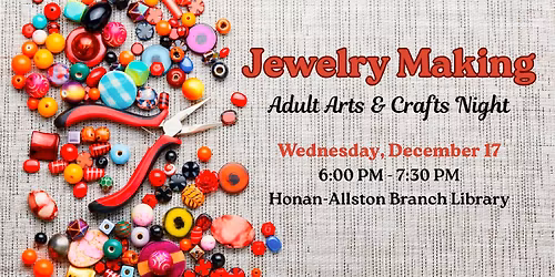 Jewelry Making - Adult Arts & Crafts Night