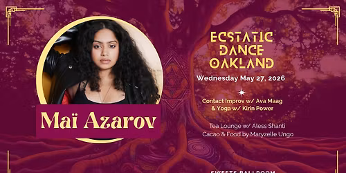Ecstatic Dance Oakland: Featuring Ma\u00ef Azarov