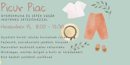 Picur Piac - Gyerekruha \u00e9s j\u00e1t\u00e9k v\u00e1s\u00e1r - november 15