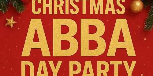 Abba "over 30s" Christmas Day Party - Saturday 20th Dec (SELLING FAST)