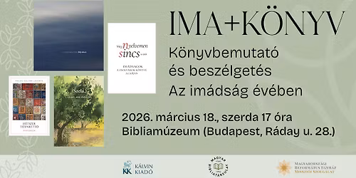 IMA+K\u00d6NYV k\u00f6nyvbemutat\u00f3 \u00e9s besz\u00e9lget\u00e9s Az im\u00e1ds\u00e1g \u00e9v\u00e9ben