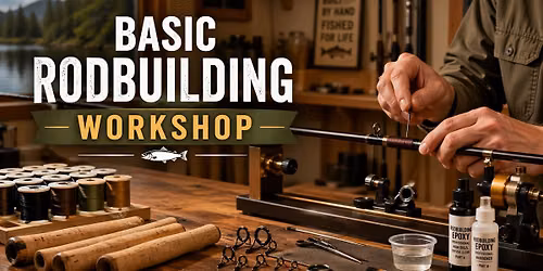 Basic Rod Building Workshop