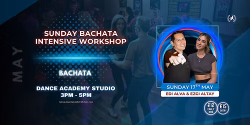 Sunday Workshop Intensive: Bachata with Edi Alva & Ezgi Altay