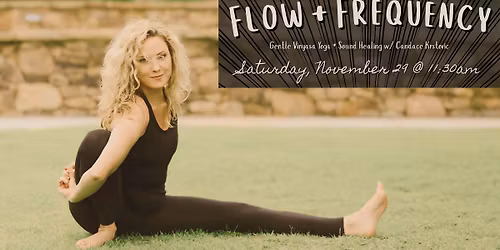 "Flow + Frequency" Gentle Vinyasa Yoga + Sound Healing w\/ Candace Krstovic