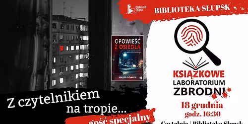 Ksi\u0105\u017ckowe Laboratorium Zbrodni - \u0141ukasz G\u0142owacki "Opowie\u015b\u0107 z osiedla"