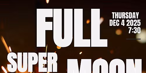 Full Super Moon  Sound Healing, Meditation and Fire Release