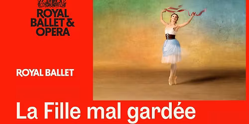 Royal Ballet: La Fille mal gard\u00e9e