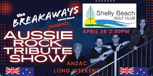 THE BREAKAWAYS \ud83c\udde6\ud83c\uddfaAUSSIE ROCK TRIBUTE SHOW @Shelly Beach Golf Club