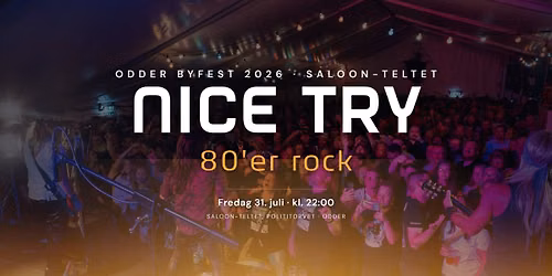 NICE TRY | Saloon Teltet | Odder Byfest 2026 