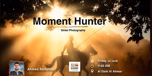 Moment Hunter| By Ahmed Abdullah