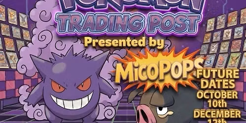 Pokemon Trading Post Card Show Hosted by MicoPops