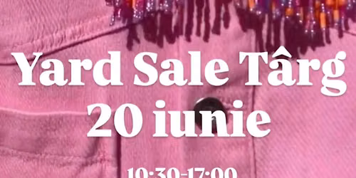 Yard Sale T\u00e2rg. 20 iunie la Londohome 