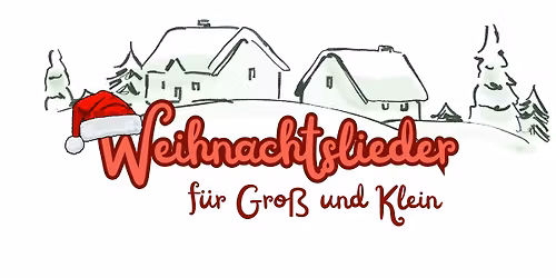 Weihnachtslieder f\u00fcr Gro\u00df und Klein