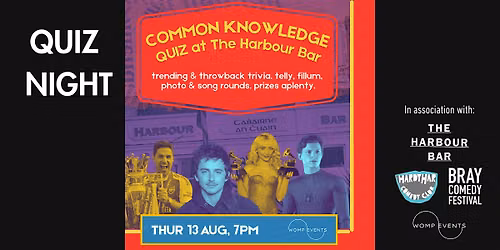 THE COMMON KNOWLEDGE QUIZ at The Harbour Bar, Bray