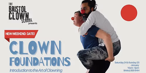 CLOWN FOUNDATIONS - Introduction to the Art of Clowning