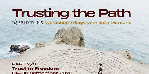 Trusting the Path - 5Rhythms workshop trilogy with Julia Mercurio - Part 2\/3