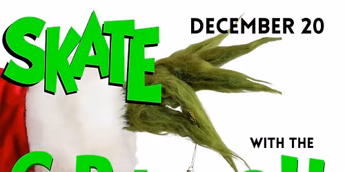 Skate with the Grinch (And Santa)