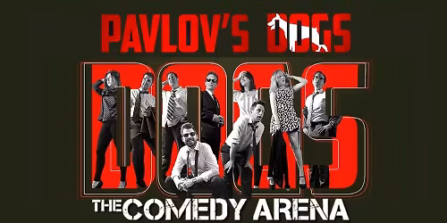 Pavlov's Dogs at The Comedy Arena