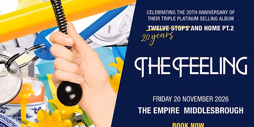 MIDDLESBROUGH | The Feeling \u2013 \u2018Twelve Stops and Home\u2019 20th Anniversary Tour