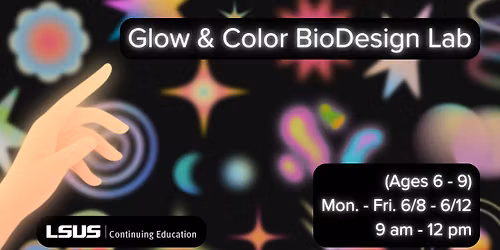 Glow & Color BioDesign Lab (Ages 6-9)