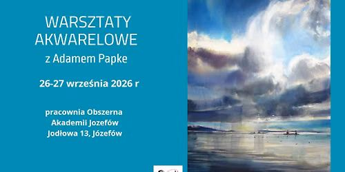 masterclass akwarelowy z Adamem Papke!