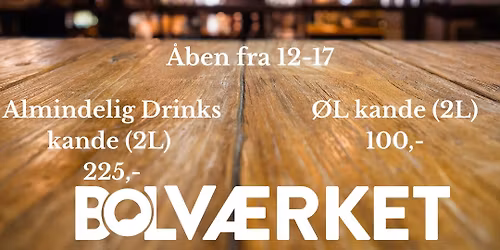 FREDAGSBAR \/ BOLV\u00c6RKET KULTUR- OG EVENTHUS \/ BILLIGE \u00d8L OG DRINKS