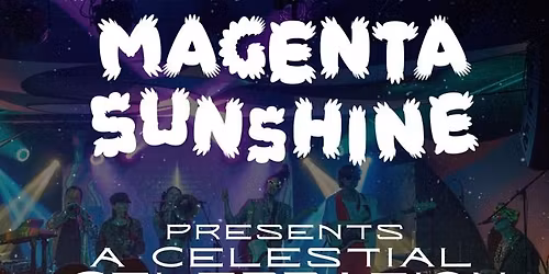 Magenta Sunshine Presents A Celestial Celebration of Love