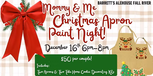 Mommy & Me Christmas Apron Paint Night at Barrett\u2019s Alehouse Fall River Sold Out!!!!