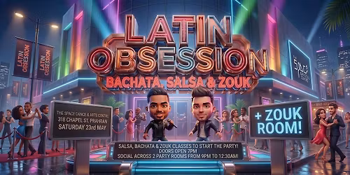 Latin Obsession - Bachata & Salsa + Zouk Saturday 23rd May