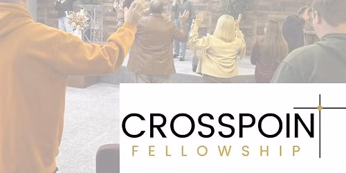 Sunday Worship at Crosspoint Fellowship